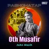About Oth Musafir Song
